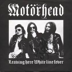 Motörhead : Leaving Here White Line Fever